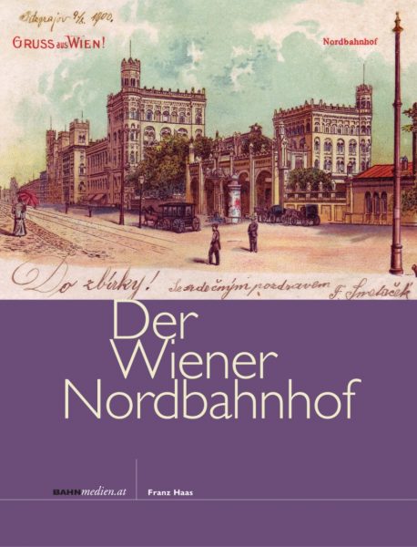Der Wiener Nordbahnhof 1837 - 2018