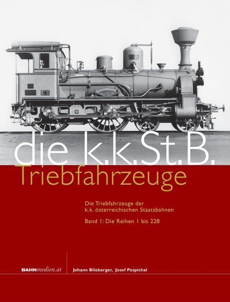 Enzyklopädie der kkStB-Triebfahrzeuge Band 1: Die Reihen 1 bis 228