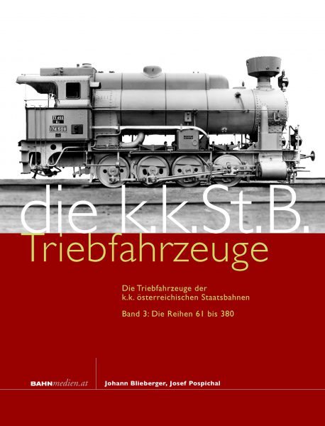 Enzyklopädie der kkStB-Triebfahrzeuge Band 3: Die Reihen 61 bis 380