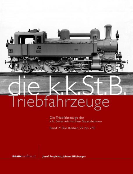 Enzyklopädie der kkStB-Triebfahrzeuge Band 2: Die Reihen 29 bis 760